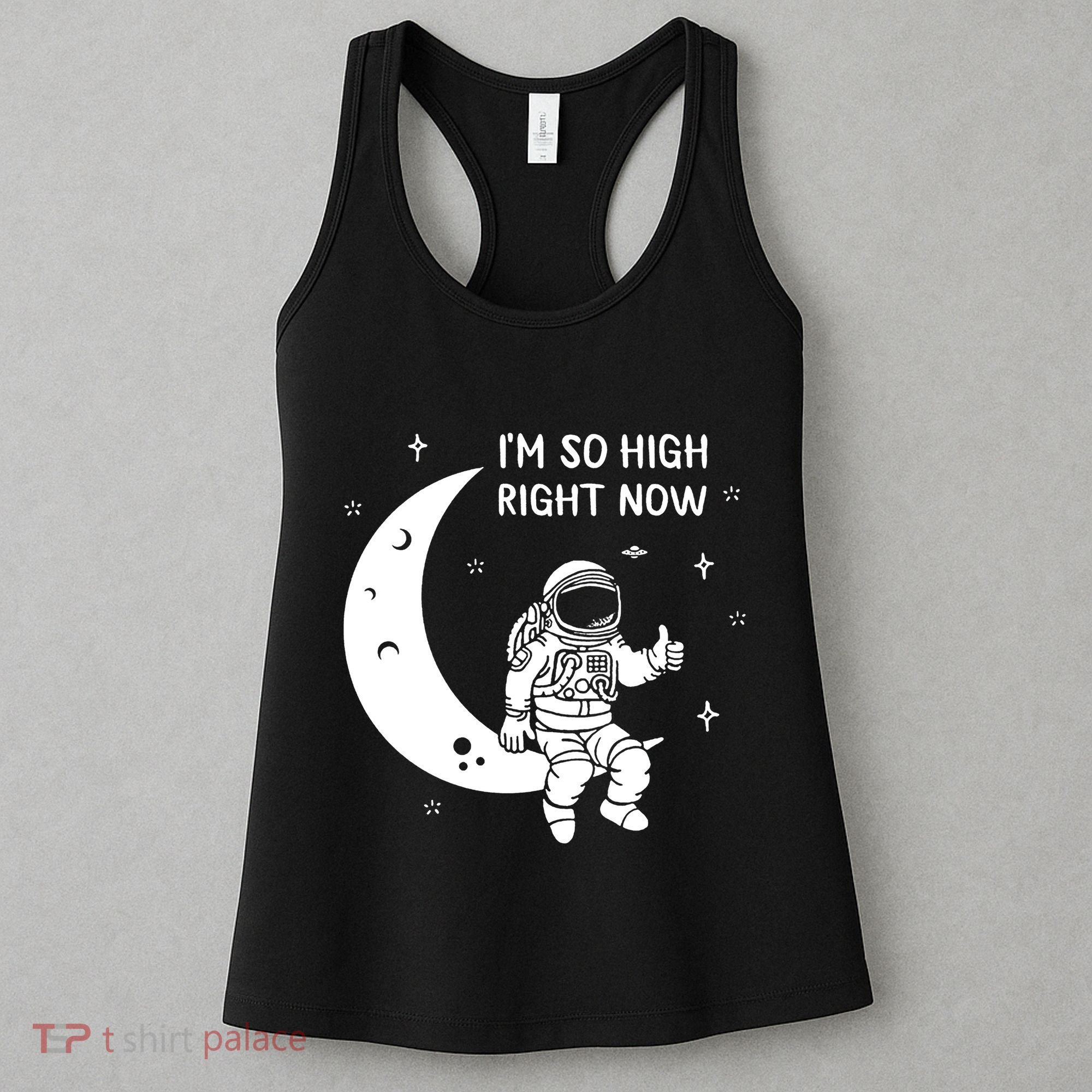 Astronaut Moon Im So High Right Now Women's Tank Top