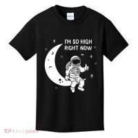 Astronaut Moon Im So High Right Now Kids T-Shirt thumb 0