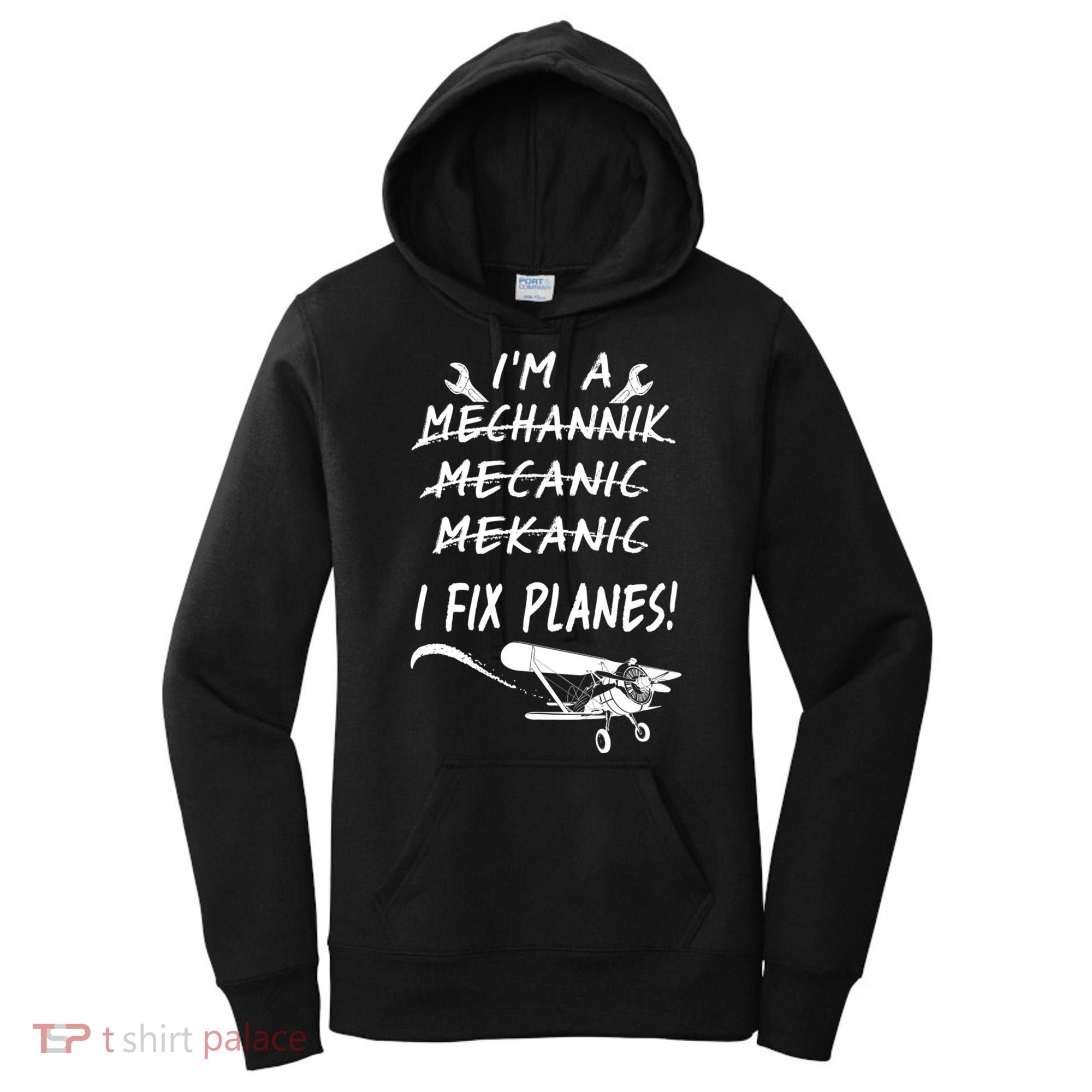 Aircraft Mechanic I'm A Mechannik Mecanic I Fix Planes Gift Women's Hoodie