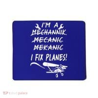 Aircraft Mechanic I'm A Mechannik Mecanic I Fix Planes Gift Mousepad thumb 0