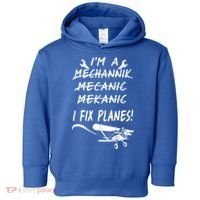 Aircraft Mechanic I'm A Mechannik Mecanic I Fix Planes Gift Toddler Hoodie thumb 0