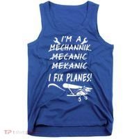 Aircraft Mechanic I'm A Mechannik Mecanic I Fix Planes Gift Tank Top thumb 0