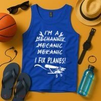 Aircraft Mechanic I'm A Mechannik Mecanic I Fix Planes Gift Tank Top thumb 4