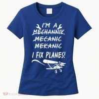Aircraft Mechanic I'm A Mechannik Mecanic I Fix Planes Gift Women's T-Shirt thumb 0