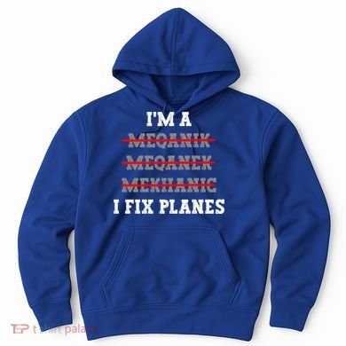 Aircraft Mechanic I Fix Planes Airplane Mechanic Gift Hoodie