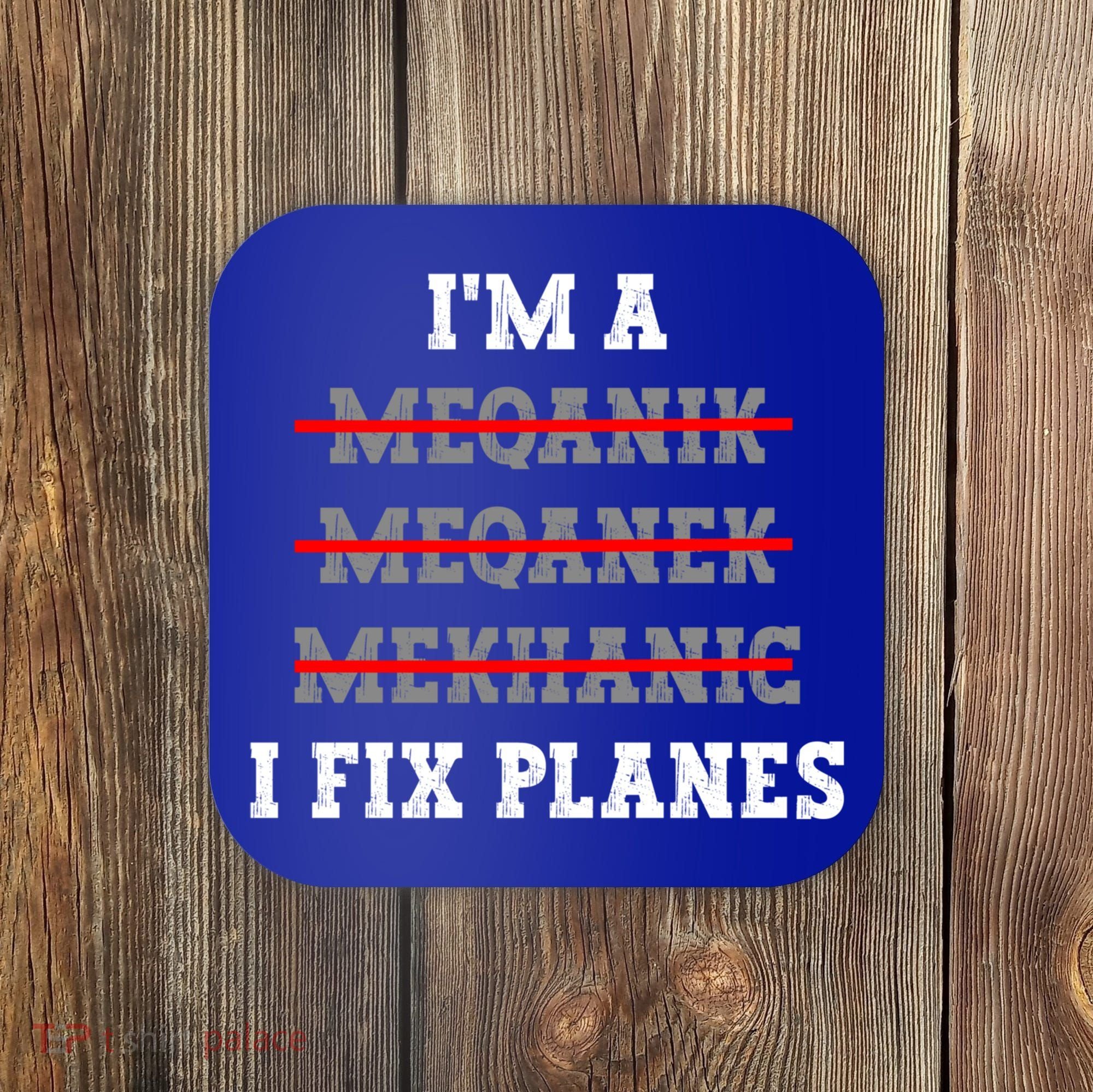 Aircraft Mechanic I Fix Planes Airplane Mechanic Gift Coaster