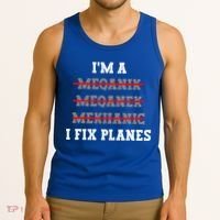 Aircraft Mechanic I Fix Planes Airplane Mechanic Gift Tank Top thumb 3
