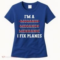 Aircraft Mechanic I Fix Planes Airplane Mechanic Gift Women's T-Shirt thumb 0