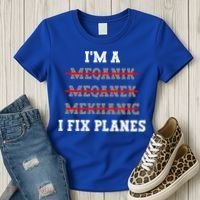 Aircraft Mechanic I Fix Planes Airplane Mechanic Gift Women's T-Shirt thumb 3