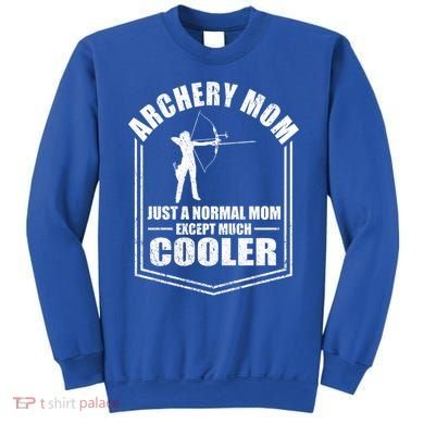 Archery Mom Just A Normal Mom Except Cooler Mothers Day Gift Sweatshirt