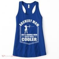 Archery Mom Just A Normal Mom Except Cooler Mothers Day Gift Women's Tank Top thumb 0