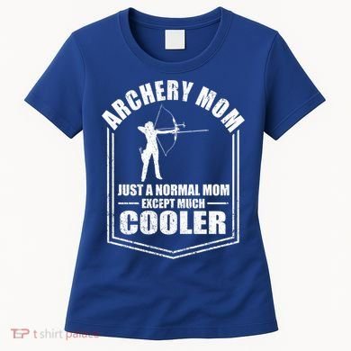 Archery Mom Just A Normal Mom Except Cooler Mothers Day Gift Women's T-Shirt