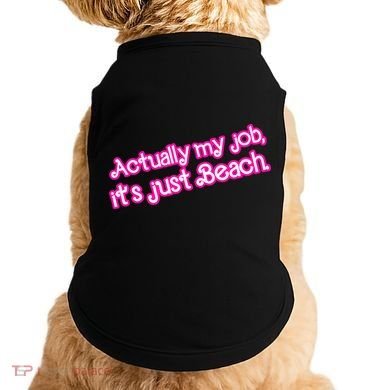Actually My Job Its Just Beach Doggie Tank