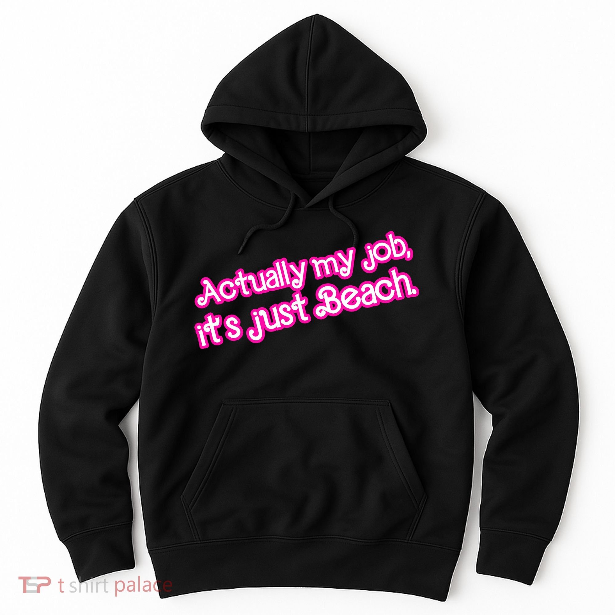 Actually My Job Its Just Beach Hoodie
