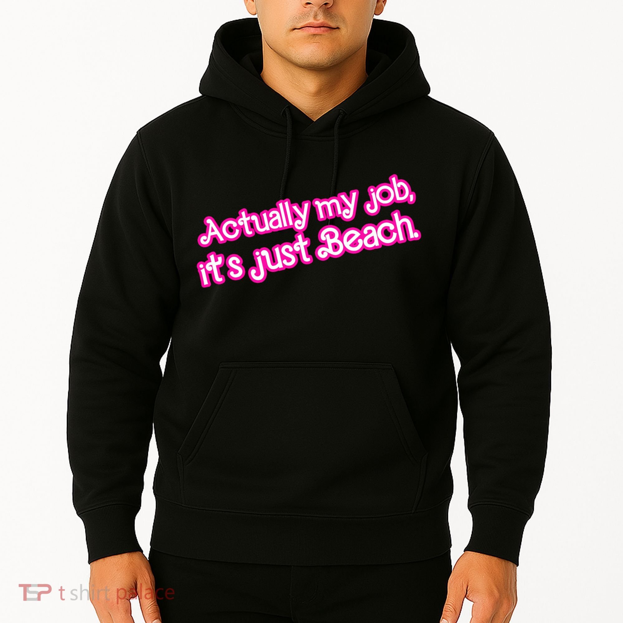 Actually My Job Its Just Beach Hoodie