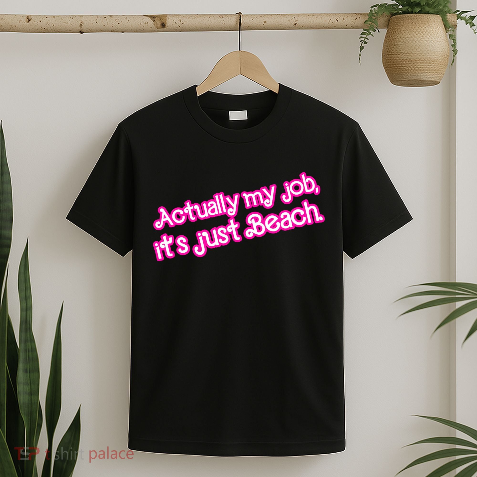 Actually My Job Its Just Beach T-Shirt