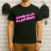 Actually My Job Its Just Beach T-Shirt thumb 6