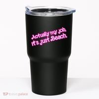 Actually My Job Its Just Beach Tumbler thumb 0