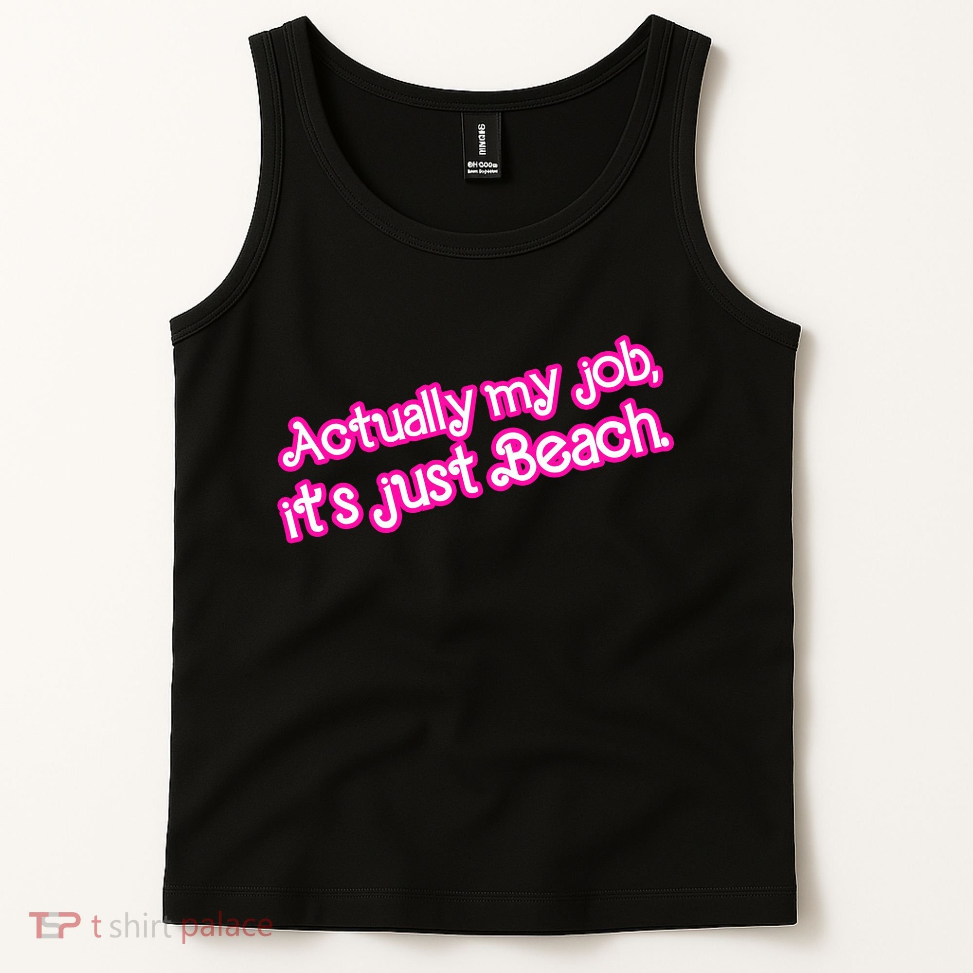 Actually My Job Its Just Beach Tank Top