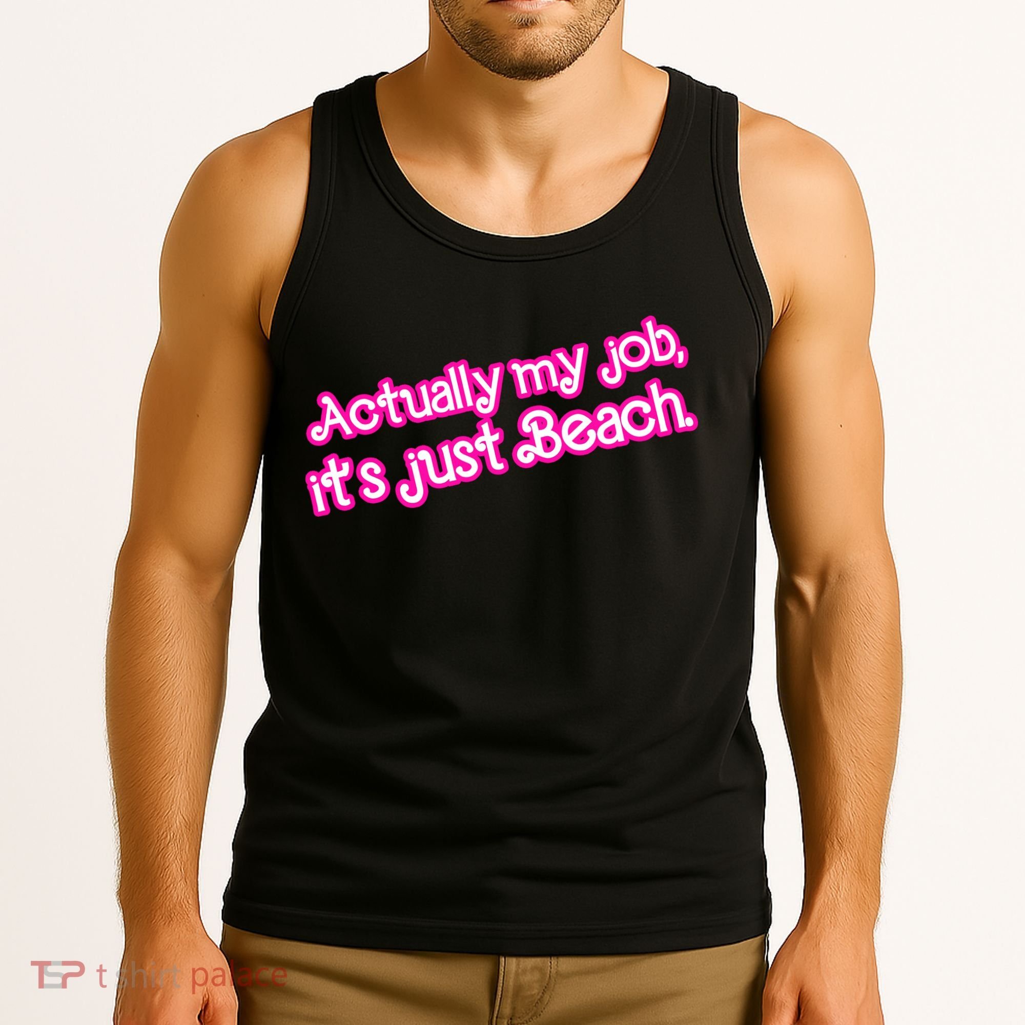 Actually My Job Its Just Beach Tank Top