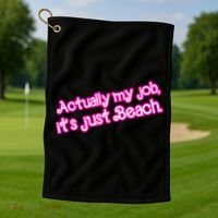 Actually My Job Its Just Beach Golf Towel thumb 1