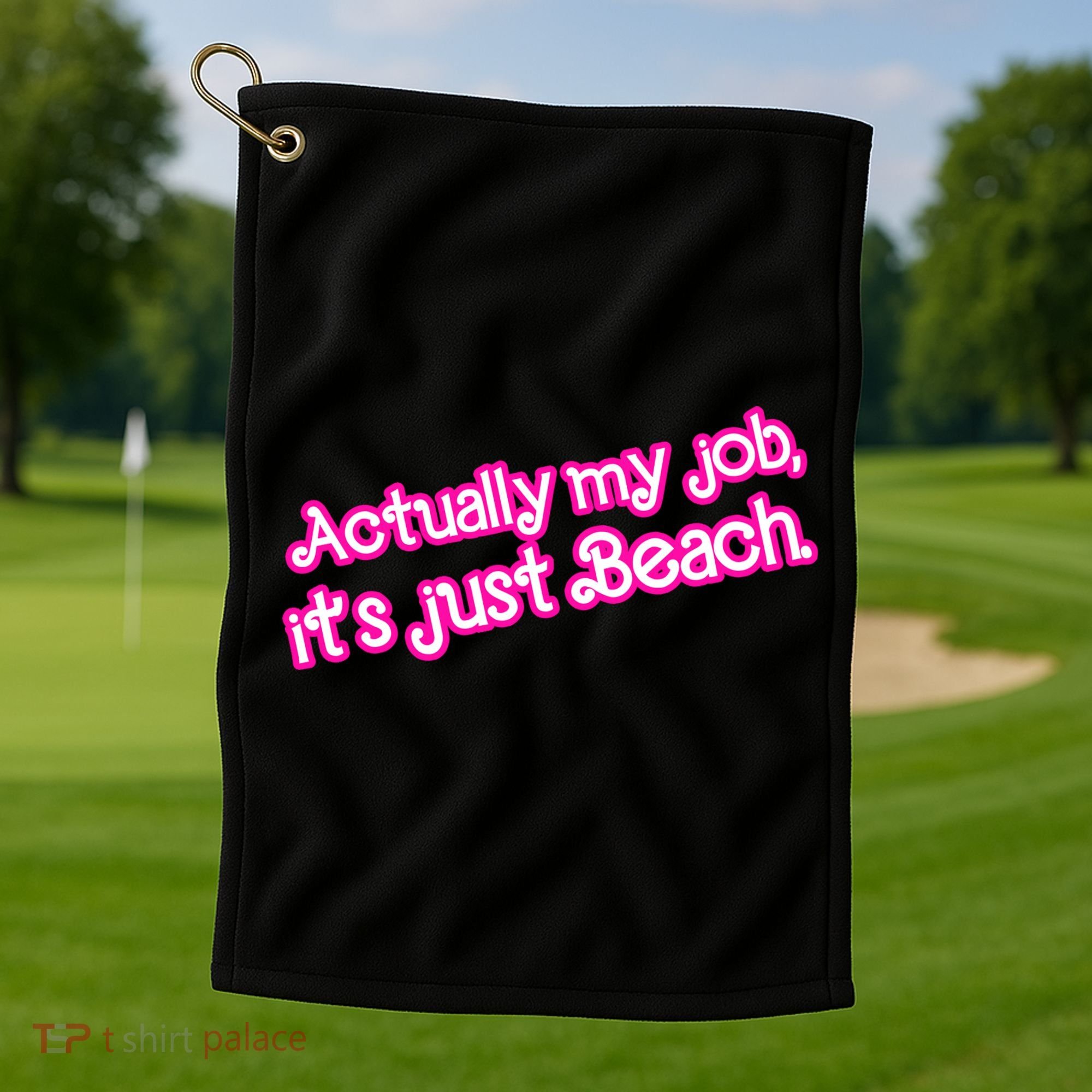 Actually My Job Its Just Beach Golf Towel