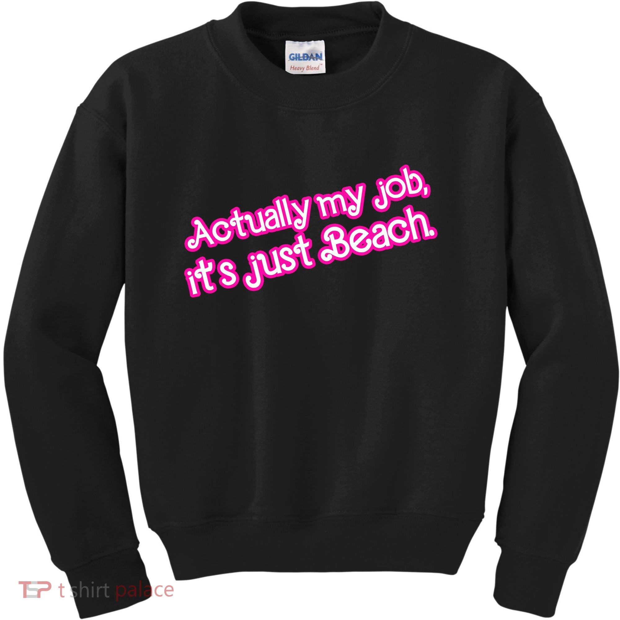 Actually My Job Its Just Beach Kids Sweatshirt