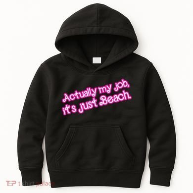 Actually My Job Its Just Beach Kids Hoodie