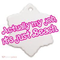 Actually My Job Its Just Beach Ceramic Ornament thumb 2