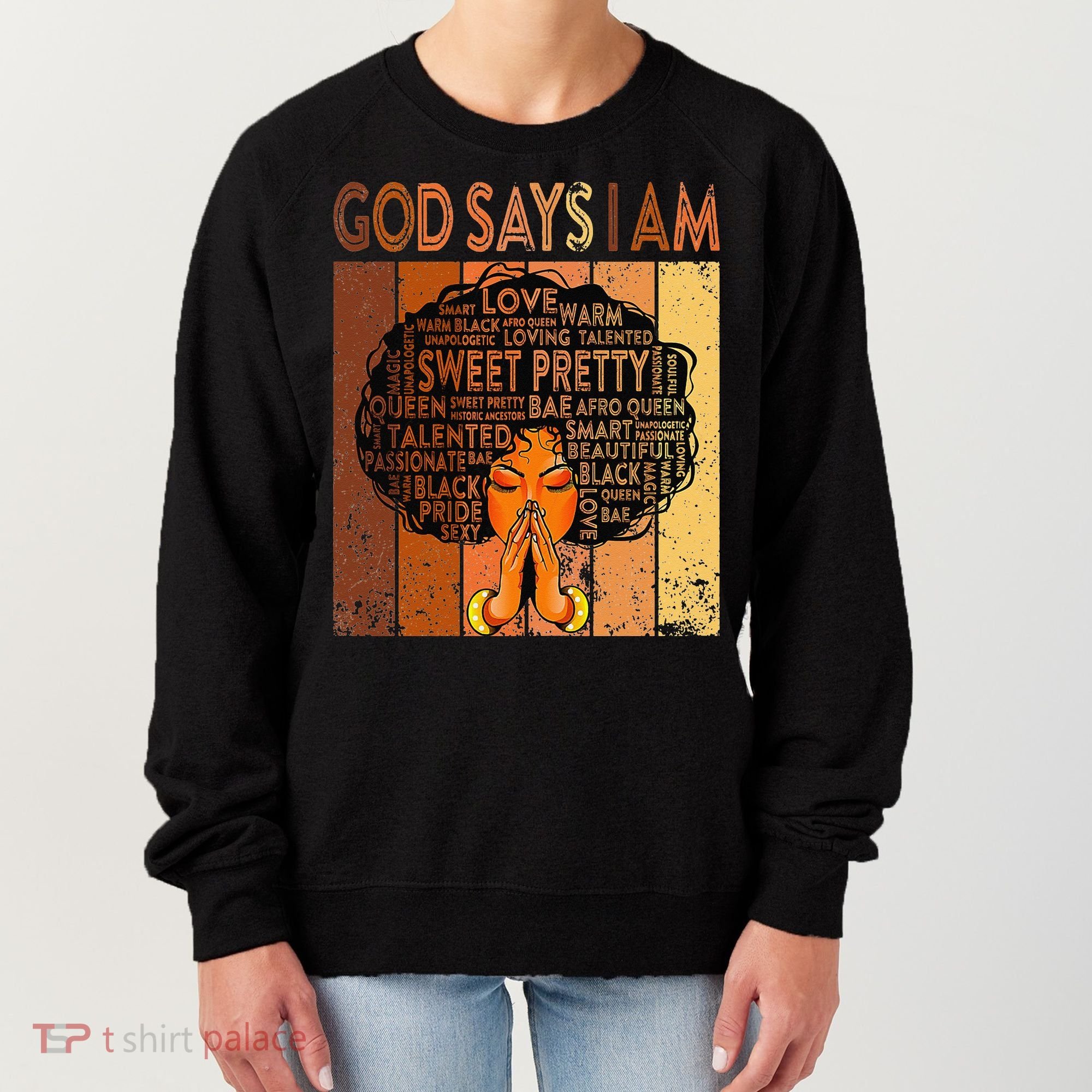 Afro Melanin Juneteenth Black History God Says I Am Women's Sweatshirt