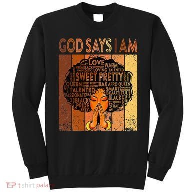 Afro Melanin Juneteenth Black History God Says I Am Sweatshirt