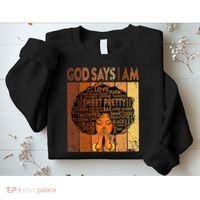 Afro Melanin Juneteenth Black History God Says I Am Sweatshirt thumb 2