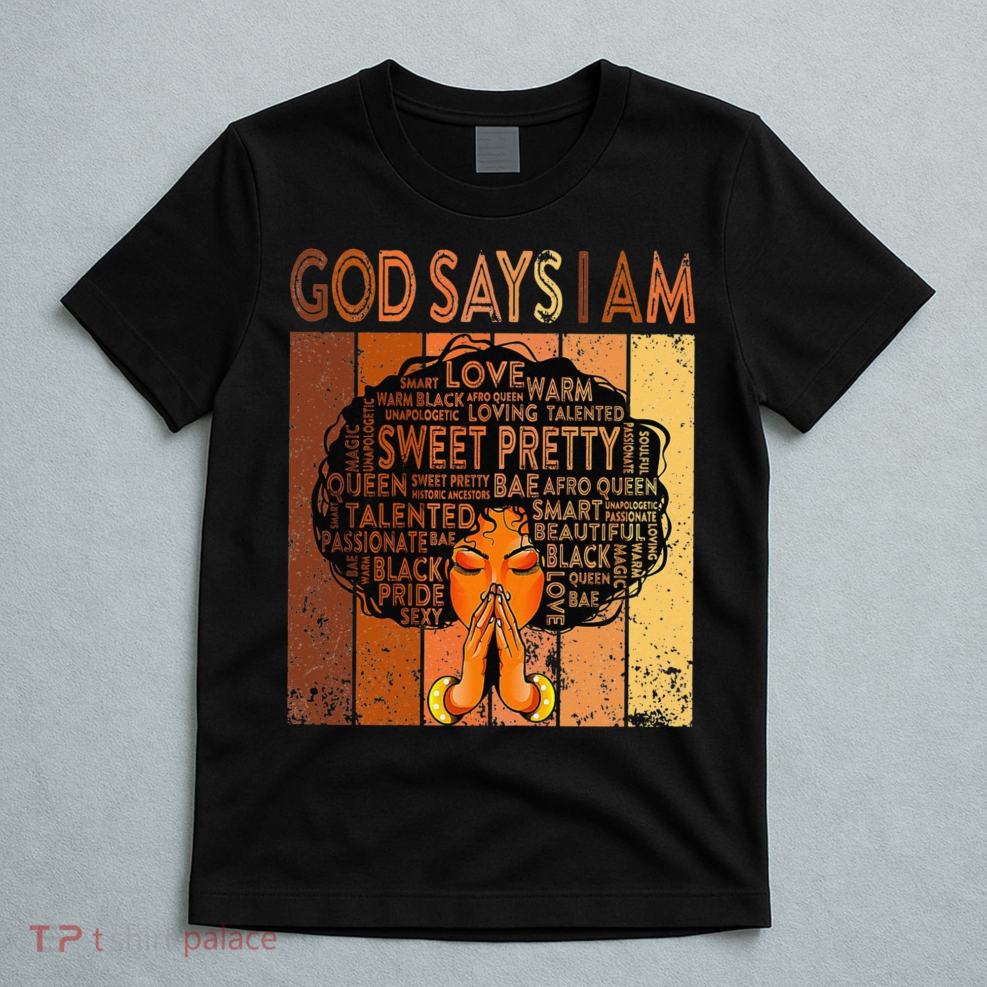 Afro Melanin Juneteenth Black History God Says I Am T-Shirt