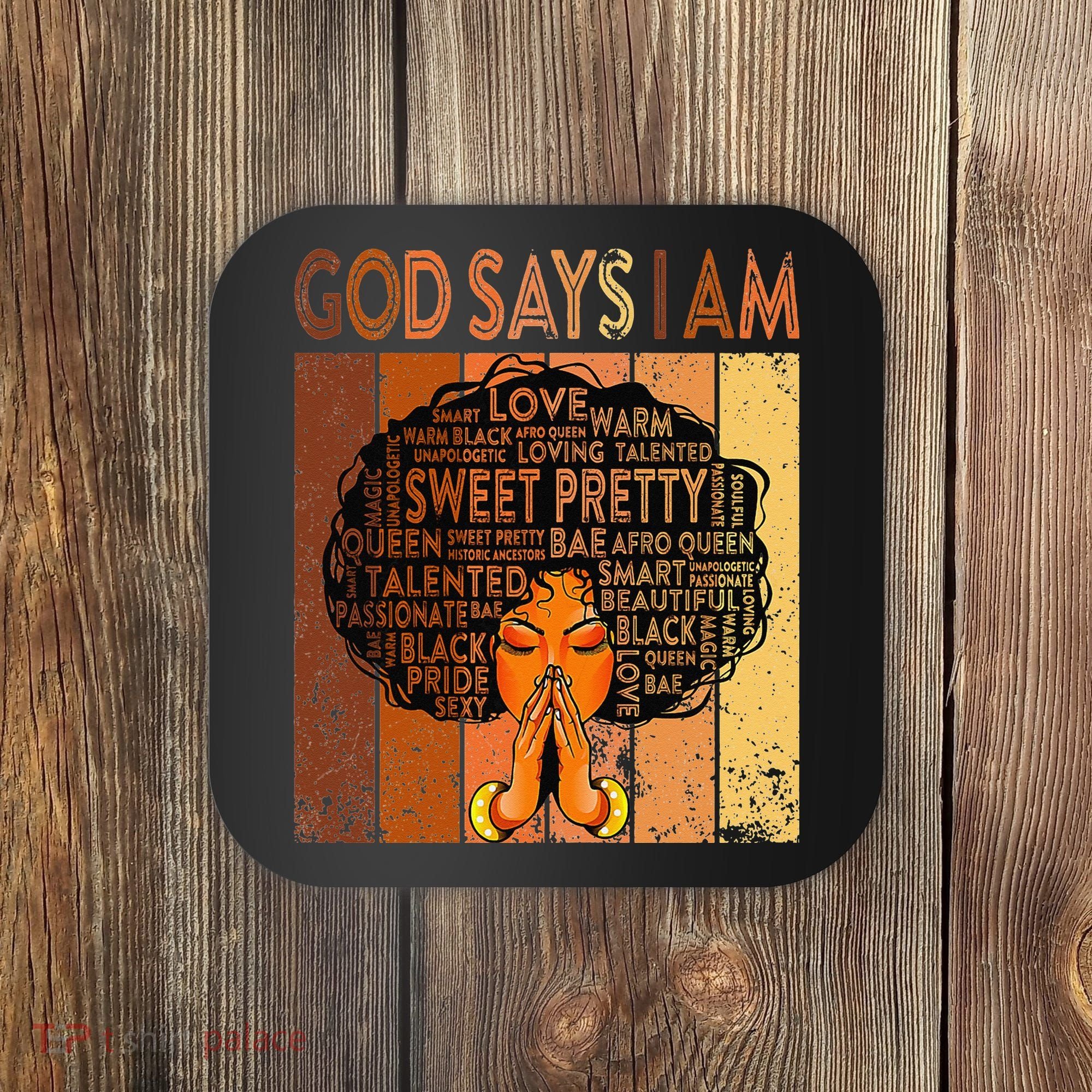 Afro Melanin Juneteenth Black History God Says I Am Coaster