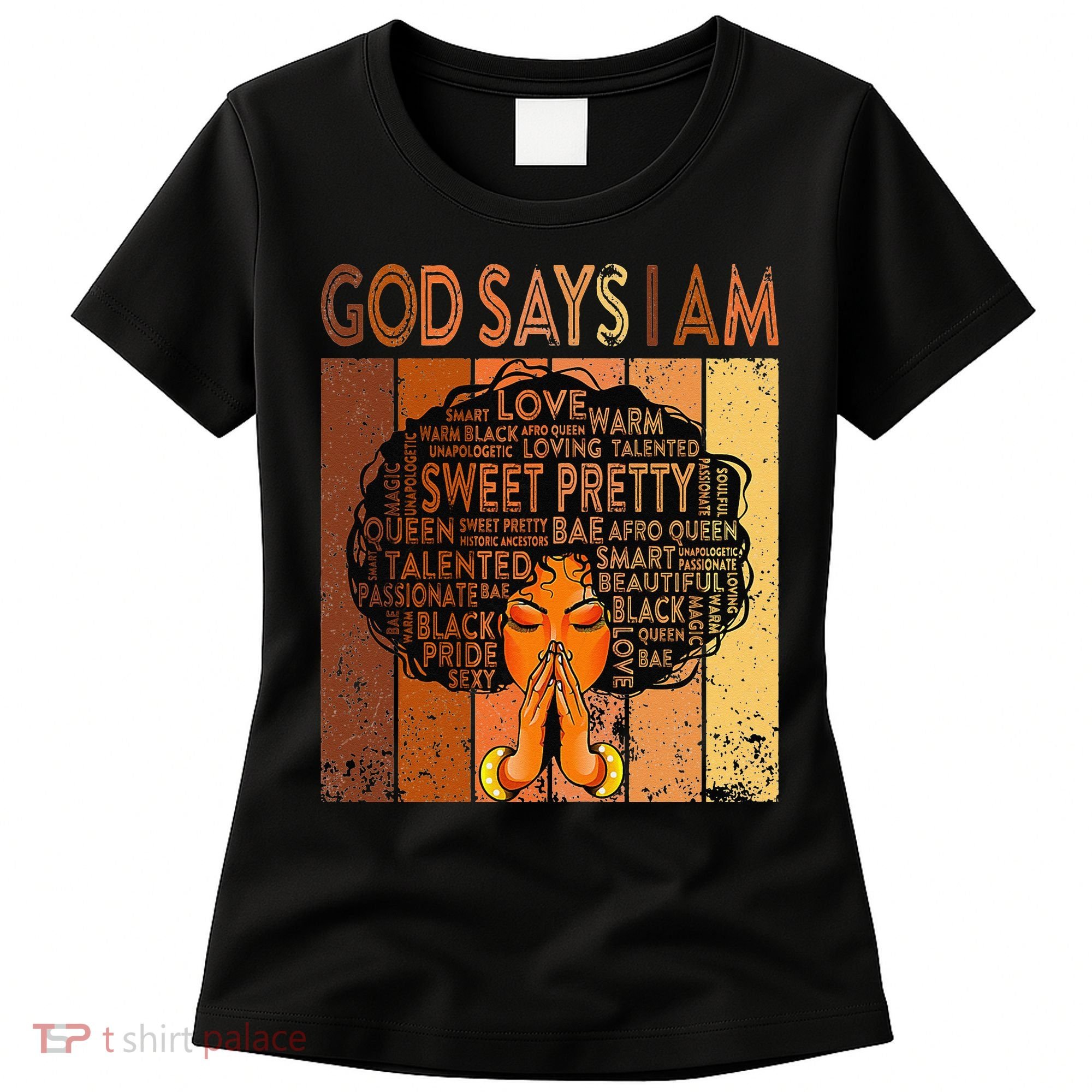 Afro Melanin Juneteenth Black History God Says I Am Women's T-Shirt