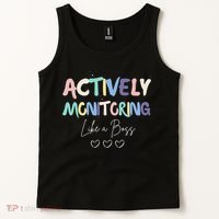 Actively Monitoring Like A Boss State Testing Day Teacher Tank Top thumb 2