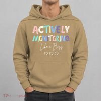 Actively Monitoring Like A Boss State Testing Day Teacher Hoodie thumb 0