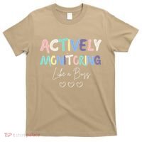 Actively Monitoring Like A Boss State Testing Day Teacher T-Shirt thumb 0
