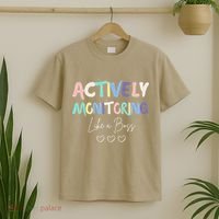 Actively Monitoring Like A Boss State Testing Day Teacher T-Shirt thumb 2
