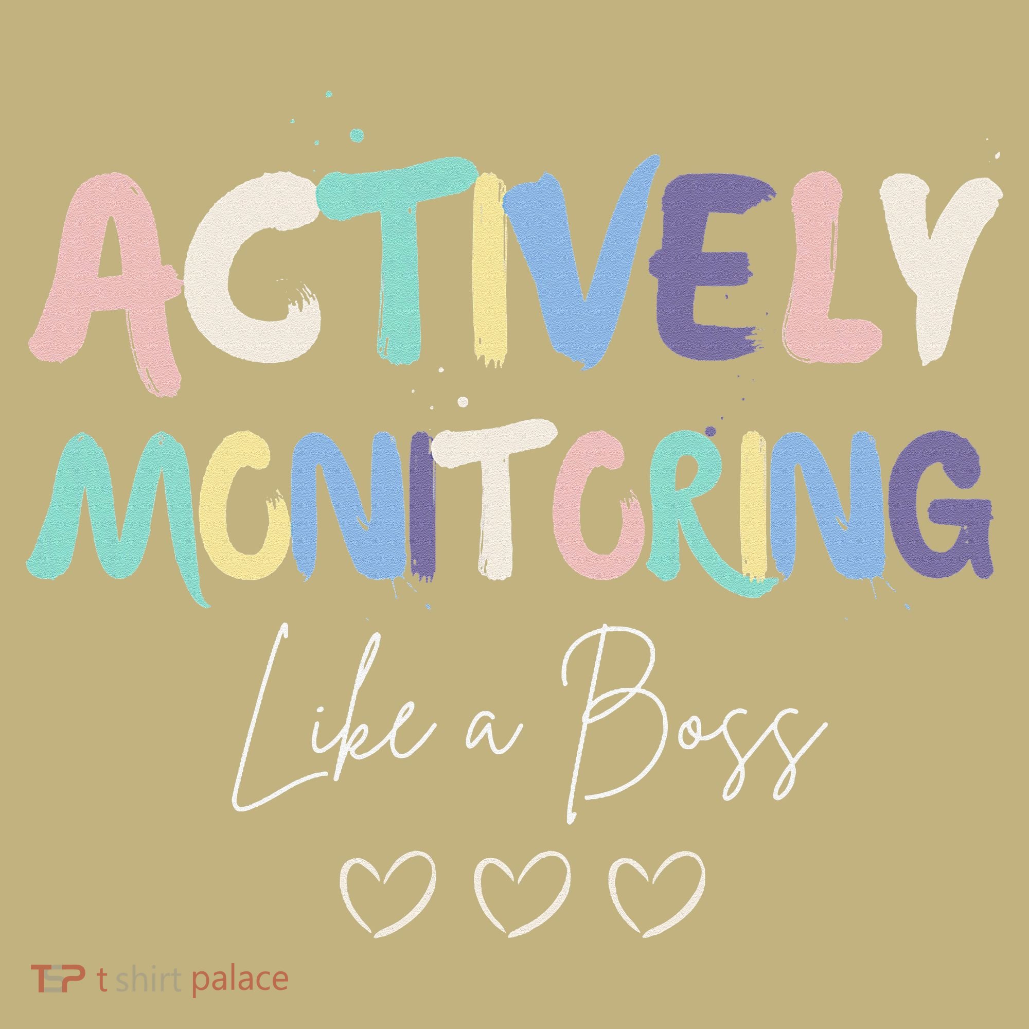 Actively Monitoring Like A Boss State Testing Day Teacher T-Shirt