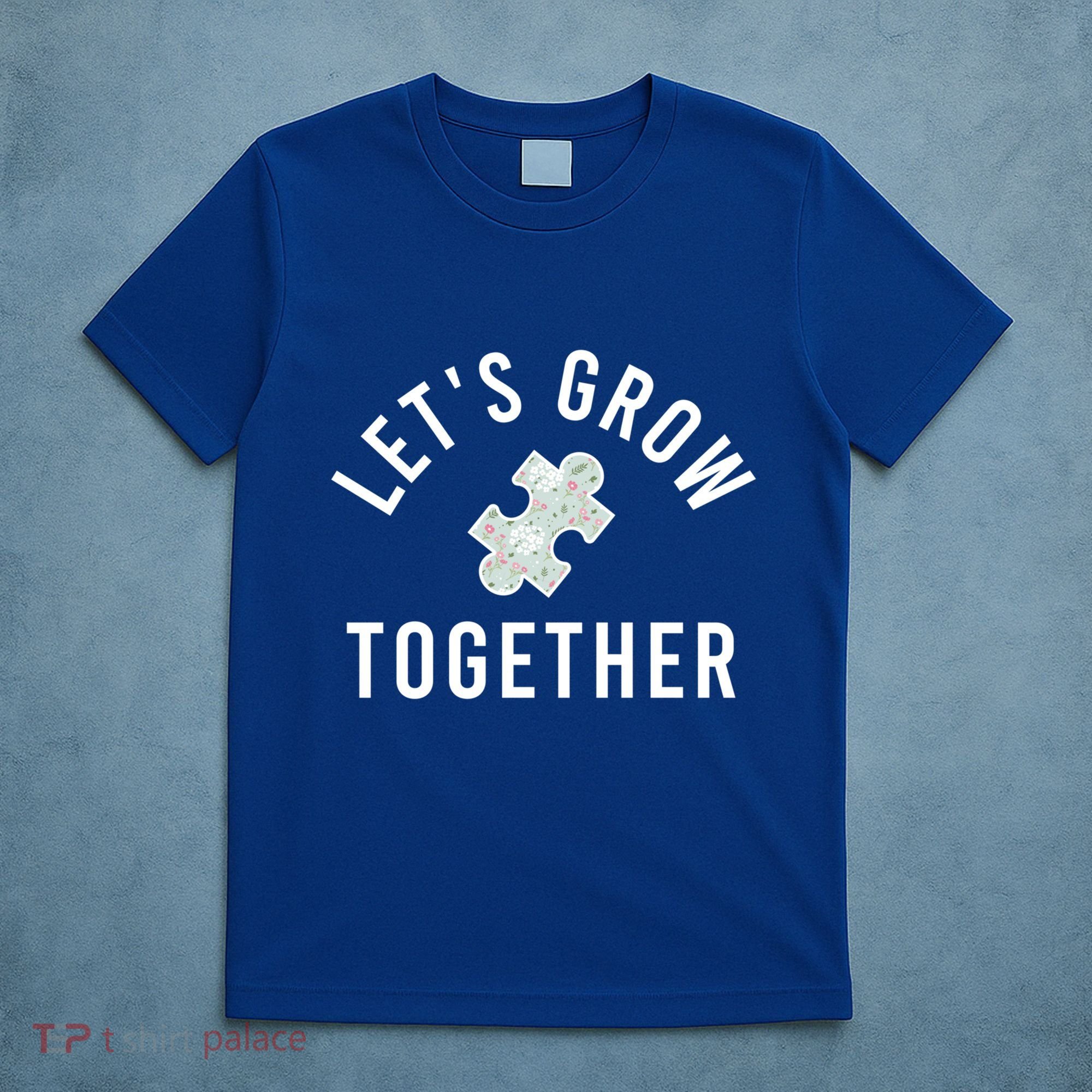 Autism Mom Let's Grow Together Puzzle Piece Autism Awareness Cool Gift T-Shirt