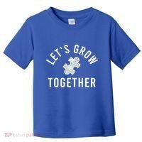 Autism Mom Let's Grow Together Puzzle Piece Autism Awareness Cool Gift Toddler T-Shirt thumb 0