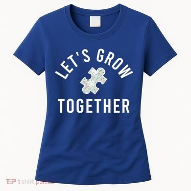 Autism Mom Let's Grow Together Puzzle Piece Autism Awareness Cool Gift Women's T-Shirt