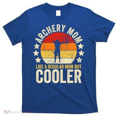 Archery Mom Like A Regular Mom But Cooler Mother's Day Gift T-Shirt
