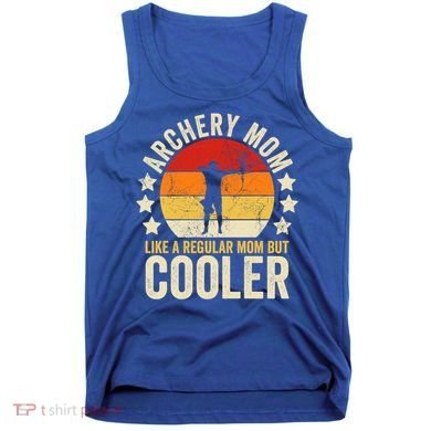 Archery Mom Like A Regular Mom But Cooler Mother's Day Gift Tank Top