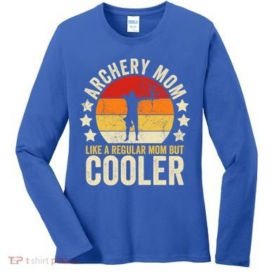 Archery Mom Like A Regular Mom But Cooler Mother's Day Gift Women's Long Sleeve Shirt