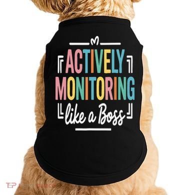 Actively Monitoring Like A Boss Motivational Testing Day Doggie Tank