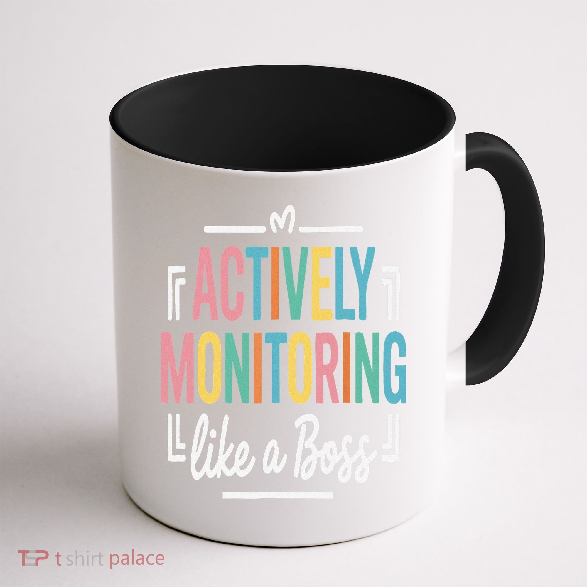 Actively Monitoring Like A Boss Motivational Testing Day Coffee Mug