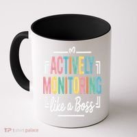Actively Monitoring Like A Boss Motivational Testing Day Coffee Mug thumb 0