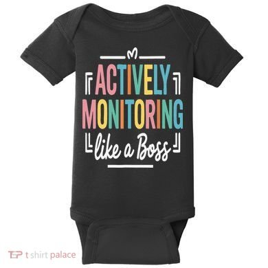 Actively Monitoring Like A Boss Motivational Testing Day Baby Bodysuit
